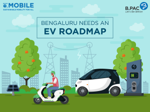 Bengaluru Needs An EV Roadmap | Sustainable Mobility| B.PAC