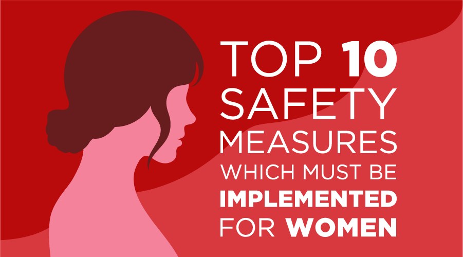 Top 10 Safety Measures which Must be Implemented for Women