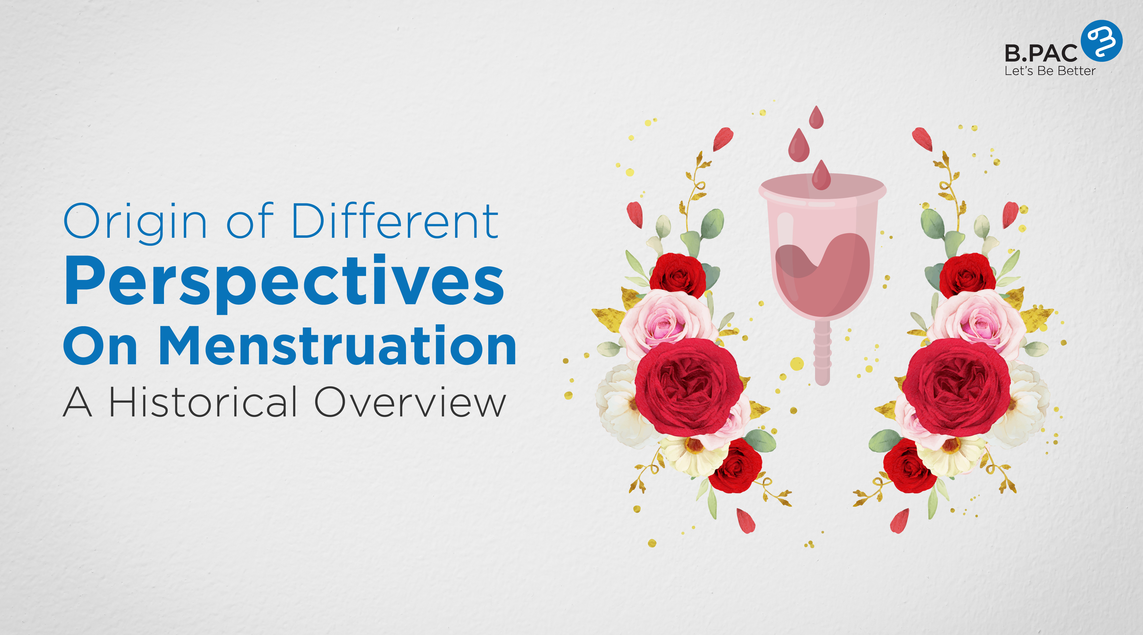 Origin of Different Perspectives On Menstruation: A Historical Overview