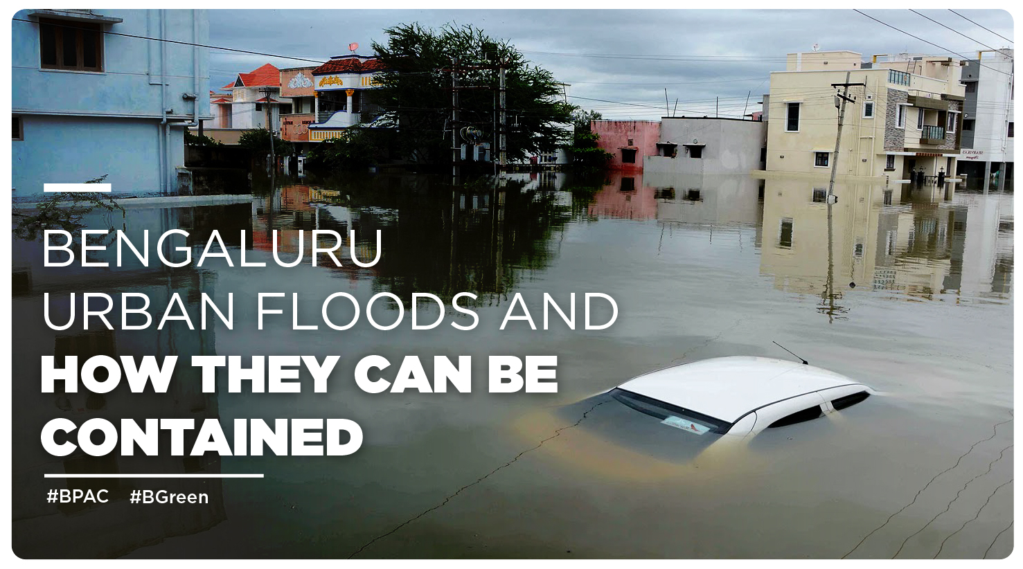 Bengaluru Urban Floods And How They Can Be Contained - B.PAC